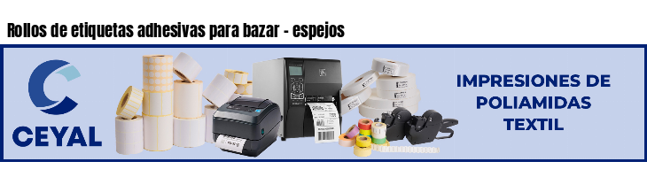 Rollos de etiquetas adhesivas para bazar - espejos