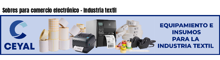 Sobres para comercio electrónico - Industria textil