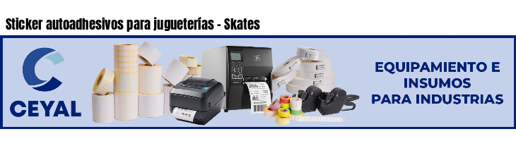 Sticker autoadhesivos para jugueterías - Skates