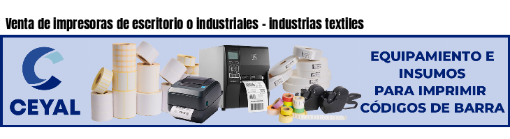 Venta de impresoras de escritorio o industriales - industrias textiles