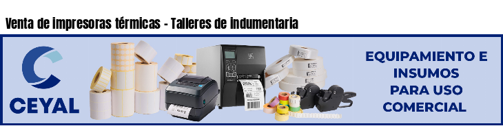 Venta de impresoras térmicas - Talleres de indumentaria