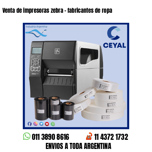 Venta de impresoras zebra – fabricantes de ropa