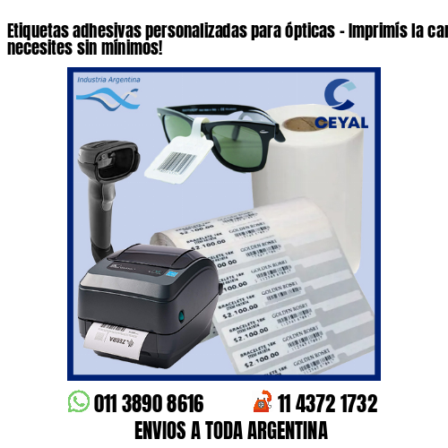 Etiquetas adhesivas personalizadas para ópticas – Imprimís la cantidad que necesites sin mínimos!
