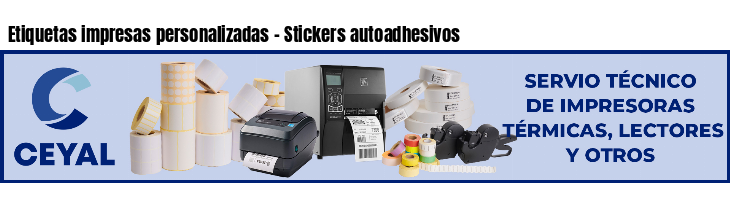 Etiquetas impresas personalizadas - Stickers autoadhesivos