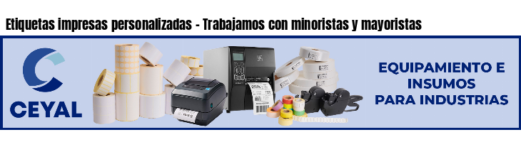 Etiquetas impresas personalizadas - Trabajamos con minoristas y mayoristas