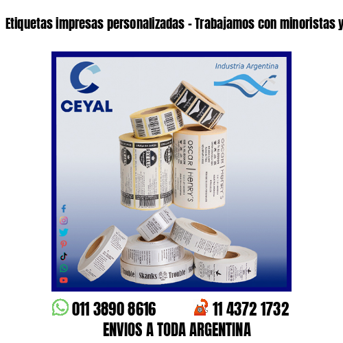 Etiquetas impresas personalizadas – Trabajamos con minoristas y mayoristas