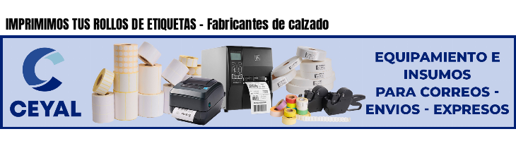 IMPRIMIMOS TUS ROLLOS DE ETIQUETAS - Fabricantes de calzado