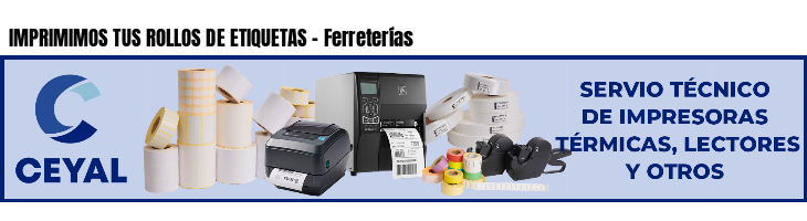 IMPRIMIMOS TUS ROLLOS DE ETIQUETAS - Ferreterías