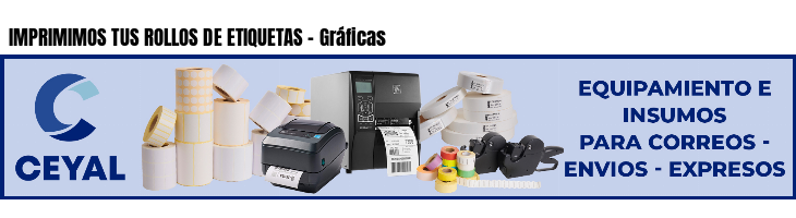 IMPRIMIMOS TUS ROLLOS DE ETIQUETAS - Gráficas