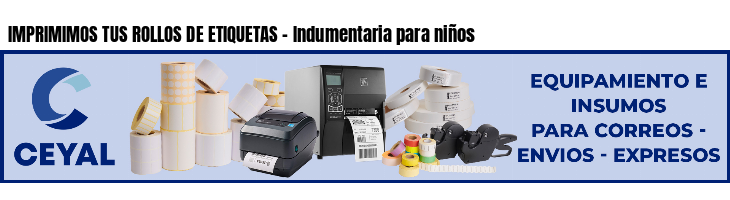 IMPRIMIMOS TUS ROLLOS DE ETIQUETAS - Indumentaria para niños