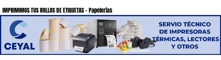 IMPRIMIMOS TUS ROLLOS DE ETIQUETAS - Papelerías
