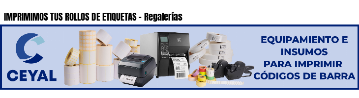 IMPRIMIMOS TUS ROLLOS DE ETIQUETAS - Regalerías