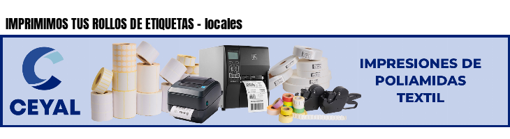 IMPRIMIMOS TUS ROLLOS DE ETIQUETAS - locales