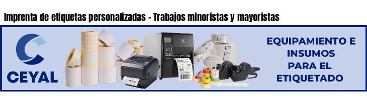 Imprenta de etiquetas personalizadas - Trabajos minoristas y mayoristas