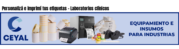Personalizá e imprimí tus etiquetas - Laboratorios clínicos