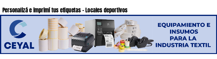 Personalizá e imprimí tus etiquetas - Locales deportivos