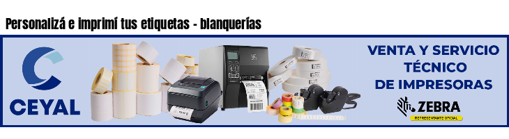 Personalizá e imprimí tus etiquetas - blanquerías