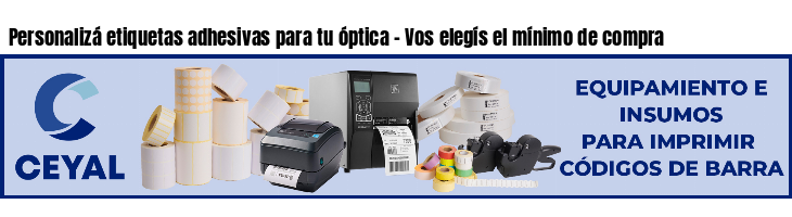 Personalizá etiquetas adhesivas para tu óptica - Vos elegís el mínimo de compra