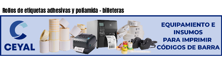 Rollos de etiquetas adhesivas y poliamida - billeteras