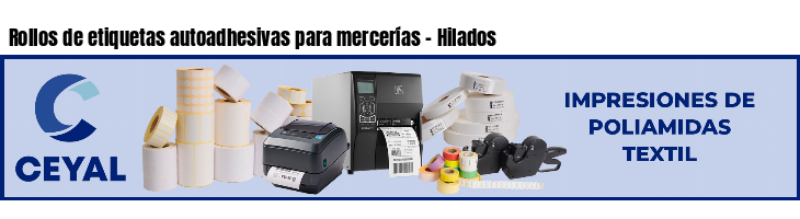 Rollos de etiquetas autoadhesivas para mercerías - Hilados