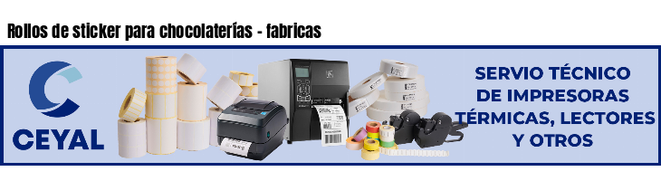 Rollos de sticker para chocolaterías - fabricas