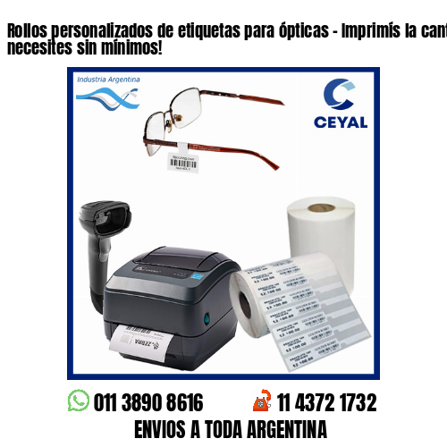 Rollos personalizados de etiquetas para ópticas – Imprimís la cantidad que necesites sin mínimos!