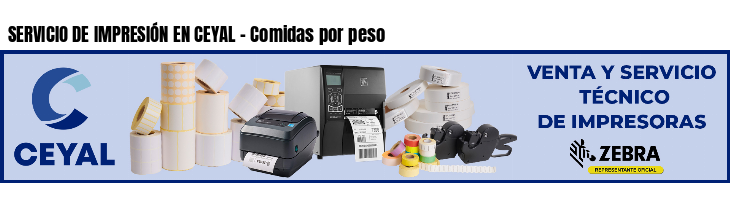 SERVICIO DE IMPRESIÓN EN CEYAL - Comidas por peso