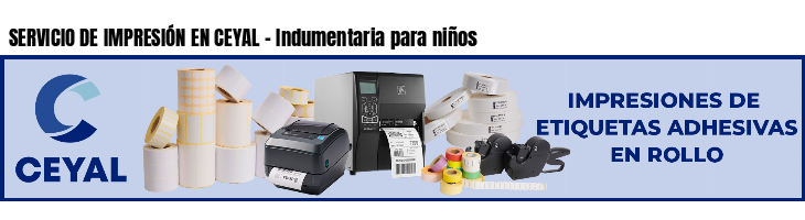 SERVICIO DE IMPRESIÓN EN CEYAL - Indumentaria para niños
