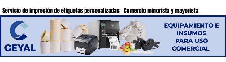 Servicio de impresión de etiquetas personalizadas - Comercio minorista y mayorista