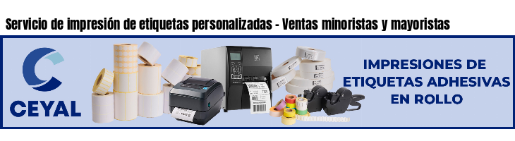 Servicio de impresión de etiquetas personalizadas - Ventas minoristas y mayoristas