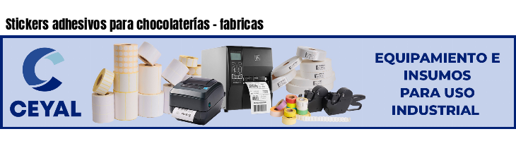 Stickers adhesivos para chocolaterías - fabricas
