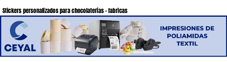 Stickers personalizados para chocolaterías - fabricas