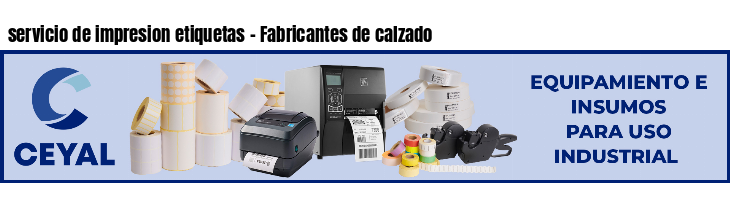 servicio de impresion etiquetas - Fabricantes de calzado