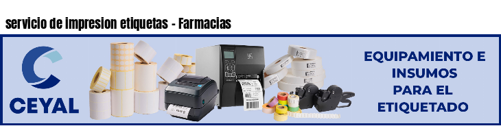 servicio de impresion etiquetas - Farmacias