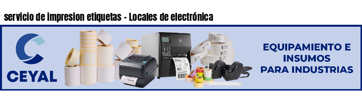 servicio de impresion etiquetas - Locales de electrónica