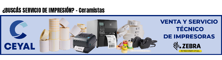 ¿BUSCÁS SERVICIO DE IMPRESIÓN? - Ceramistas