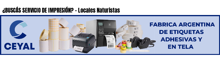 ¿BUSCÁS SERVICIO DE IMPRESIÓN? - Locales Naturistas