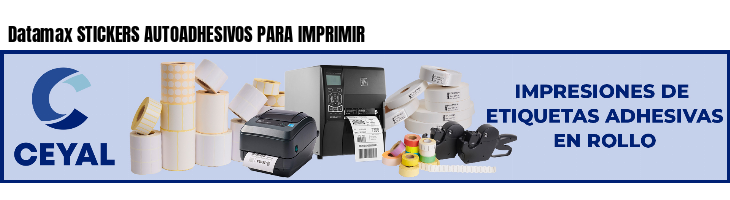 Datamax STICKERS AUTOADHESIVOS PARA IMPRIMIR