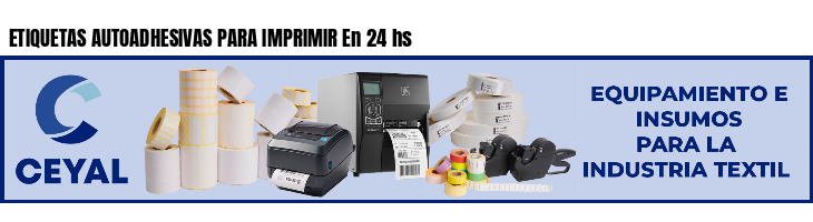 ETIQUETAS AUTOADHESIVAS PARA IMPRIMIR En 24 hs