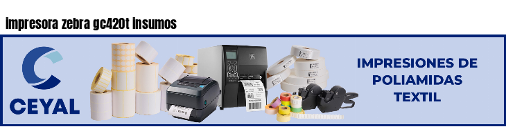 impresora zebra gc420t insumos