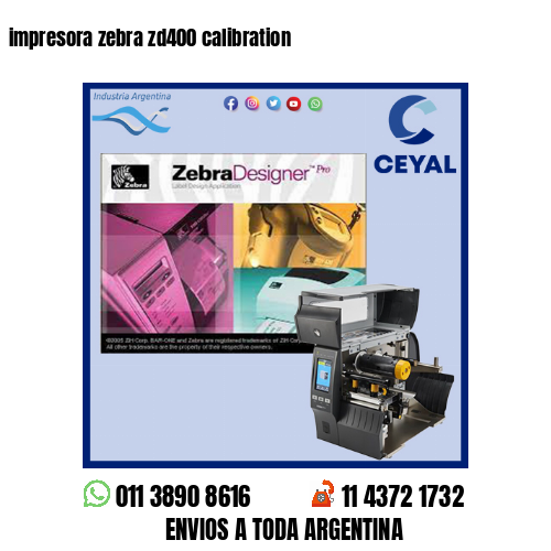 impresora zebra zd400 calibration