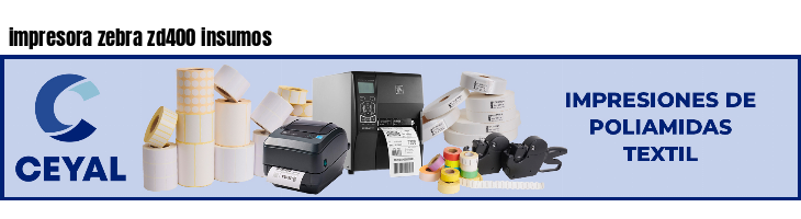 impresora zebra zd400 insumos