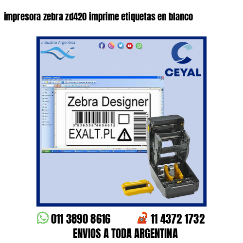 impresora zebra zd420 imprime etiquetas en blanco