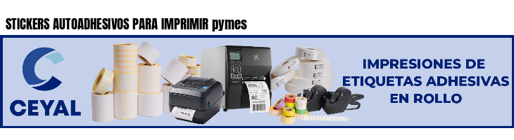 STICKERS AUTOADHESIVOS PARA IMPRIMIR pymes