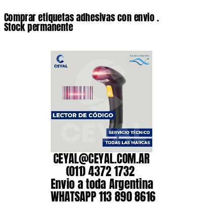 Comprar etiquetas adhesivas con envio . Stock permanente