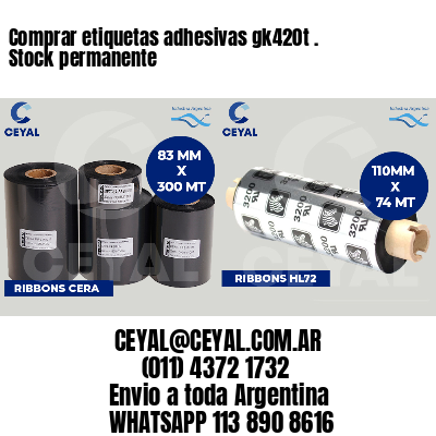 Comprar etiquetas adhesivas gk420t . Stock permanente