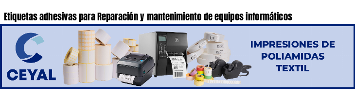 Etiquetas adhesivas para Reparación y mantenimiento de equipos informáticos