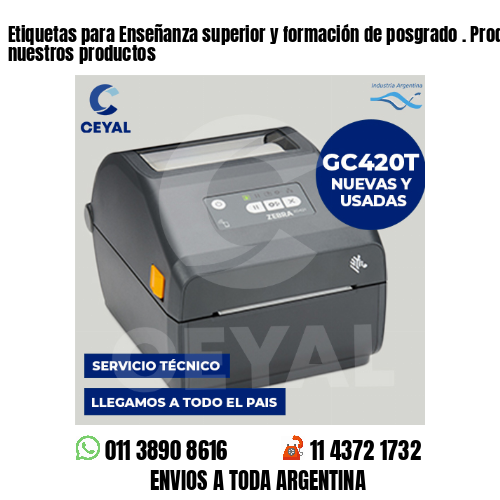 Etiquetas para Enseñanza superior y formación de posgrado . Producimos nuestros productos