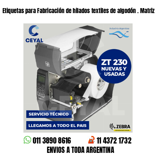 Etiquetas para Fabricación de hilados textiles de algodón . Matriz de costos