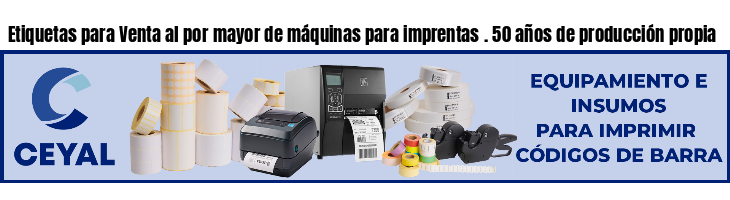 Etiquetas para Venta al por mayor de máquinas para imprentas . 50 años de producción propia